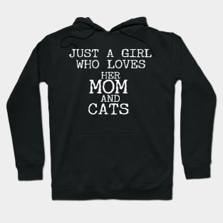 Just A Girl Who Loves Her Mom And Cats Funny Hoodie